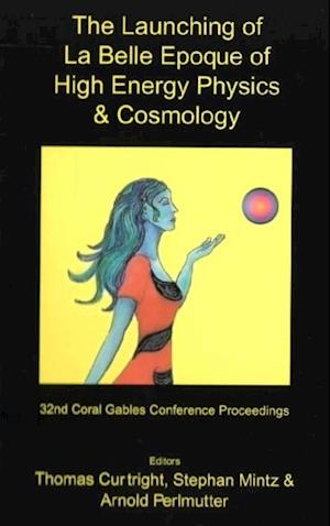 Launching Of La Belle Epoque Of High Energy Physics And Cosmology, The: A Festschrift For Paul Frampton In His 60th Year And Memorial Tributes To Behram Kursunoglu (1922a03) - Procs Of The 32nd Coral Gables Conf