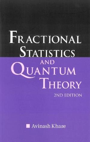 Fractional Statistics And Quantum Theory (2nd Edition)