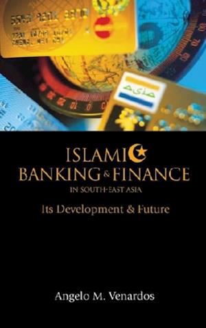 Islamic Banking And Finance In South-east Asia: Its Development And Future