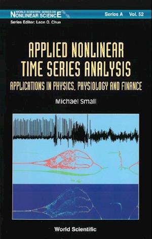 Applied Nonlinear Time Series Analysis: Applications In Physics, Physiology And Finance