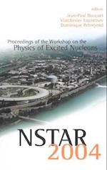 Nstar 2004 - Proceedings Of The Workshop On The Physics Of Excited Nucleons
