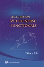 Lectures On White Noise Functionals