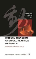 Modern Trends In Chemical Reaction Dynamics - Part Ii: Experiment And Theory