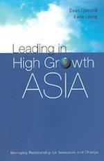 Leading In High Growth Asia: Managing Relationship For Teamwork And Change