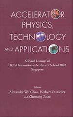 Accelerator Physics, Technology And Applications: Selected Lectures Of Ocpa International Accelerator School 2002