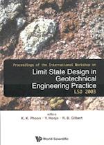 Limit State Design In Geotechnical Engineering Practice, Proceedings Of The International Workshop Lsd2003 (With Cd-rom)