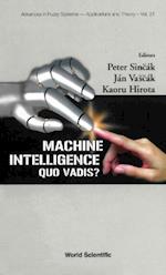 Machine Intelligence: Quo Vadis?
