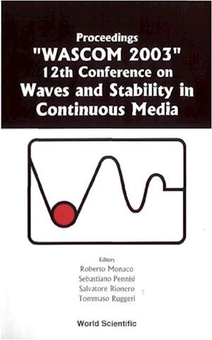 Waves And Stability In Continuous Media - Proceedings Of The 12th Conference On Wascom 2003