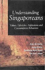 Understanding Singaporeans: Values, Lifestyles, Aspirations And Consumption Behaviors