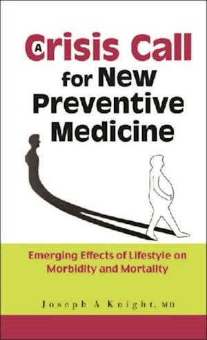 Crisis Call For New Preventive Medicine, A: Emerging Effects Of Lifestyle On Morbidity And Mortality