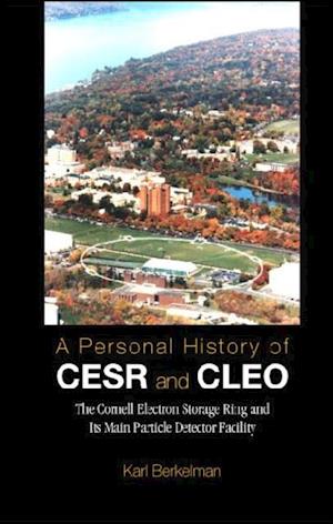 Personal History Of Cesr And Cleo, A: The Cornell Electron Storage Ring And Its Main Particle Detector Facility