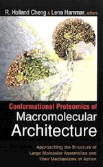 Conformational Proteomics Of Macromolecular Architecture: Approaching The Structure Of Large Molecular Assemblies And Their Mechanisms Of Action (With Cd-rom)