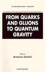 From Quarks And Gluons To Quantum Gravity - Proceedings Of The International School Of Subnuclear Physics