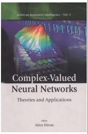 Complex-valued Neural Networks: Theories And Applications