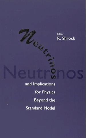 Neutrinos And Implications For Physics Beyond The Standard Model