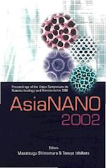 Asianano 2002, Proceedings Of The Asian Symposium On Nanotechnology And Nanoscience 2002