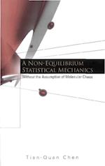 Non-equilibrium Statistical Mechanics, A: Without The Assumption Of Molecular Chaos