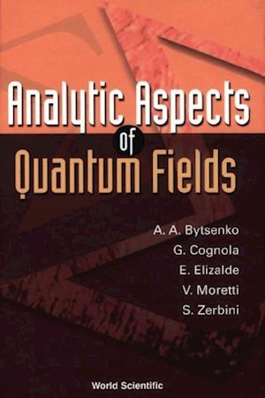 Analytic Aspects Of Quantum Fields