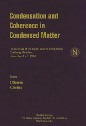 Condensation And Coherence In Condensed Matter, Proceedings Of The Nobel Jubilee Symposium