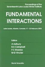 Fundamental Interactions - Proceedings Of The Seventeenth Lake Louise Winter Institute