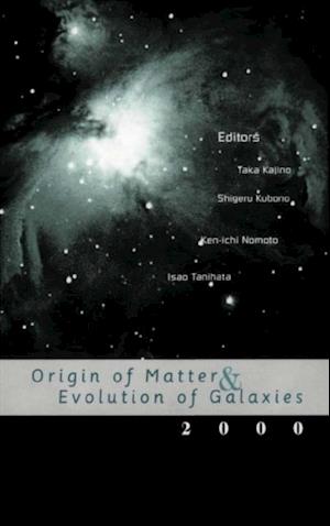 Origin Of Matter And Evolution Of Galaxies 2000, Proceedings Of The International Symposium