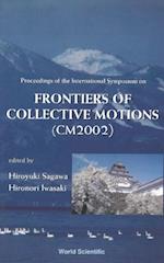 Frontiers Of Collective Motions, Proceedings Of The International Symposium (Cm2002)