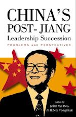 China's Post-jiang Leadership Succession: Problems And Perspectives