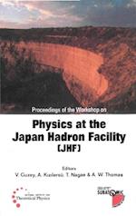 Physics At The The Japan Hadron Facility (Jhf), Proceedings Of The Workshop