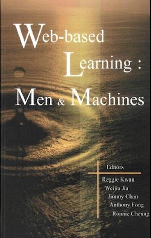 Web-based Learning: Men And Machines - Proceedings Of The First International Conference On Web-based Learning In China (Icwl 2002)