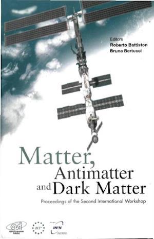 Matter, Anti-matter And Dark Matter, Proceedings Of The Second International Workshop