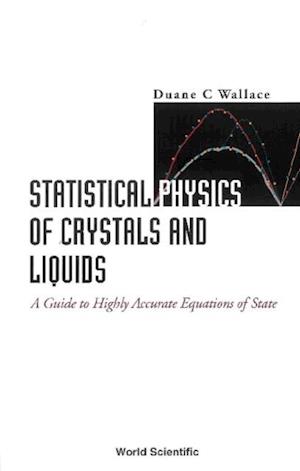 Statistical Physics Of Crystals And Liquids: A Guide To Highly Accurate Equations Of State