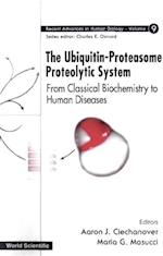 Ubiquitin-proteasome Proteolytic System, The: From Classical Biochemistry To Human Diseases