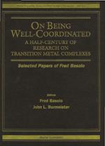 On Being Well-coordinated: A Half-century Of Research On Transition Metal Complexes