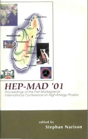 Hep-mad '01, Proceedings Of The First Madagascar International Conference On High-energy Physics