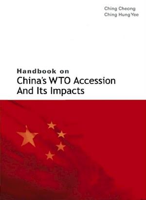 Handbook On China's Wto Accession And Its Impacts