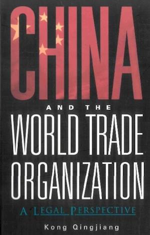 China And The World Trade Organization: A Legal Perspective