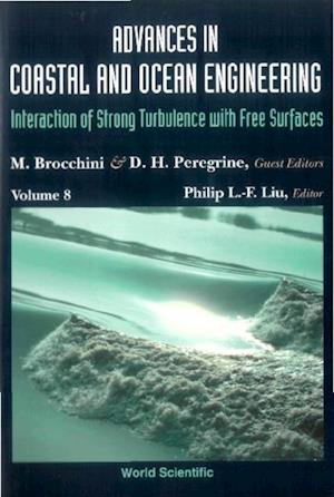 Advances In Coastal And Ocean Engineering, Vol 8: Interaction Of Strong Turbulence With Free Surfaces