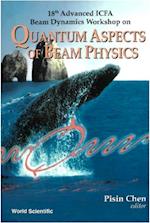 Quantum Aspects Of Beam Physics, 18th Advanced Icfa Beam Dynamics Workshop