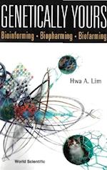 Genetically Yours: Bioinforming, Biopharming And Biofarming