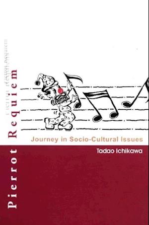 Pierrot Requiem: Journey In Socio-cultural Issues