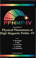 Physical Phenomena At High Magnetic Fields - Iv