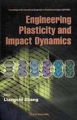 Engineering Plasticity And Impact Dynamics, Proceedings Of The Intl Symp On Plasticity And Impact (Ispi 2001)