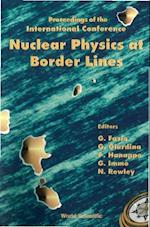 Nuclear Physics At Border Lines, Procs Of The Intl Conf