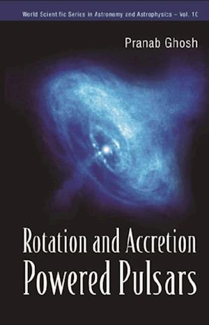 Rotation And Accretion Powered Pulsars