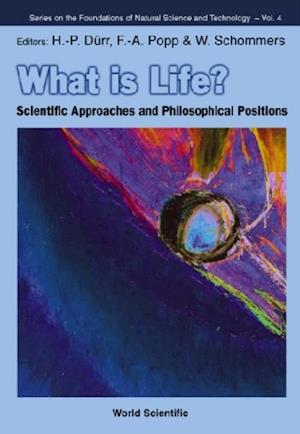 What Is Life? Scientific Approaches And Philosophical Positions