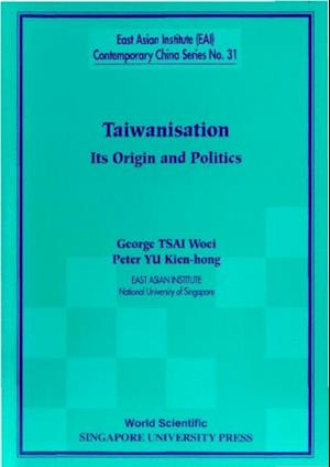 Taiwanisation: Its Origin And Politics