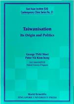 Taiwanisation: Its Origin And Politics