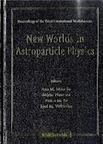New Worlds In Astroparticle Physics - Proceedings Of The Third International Workshop