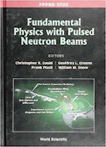 Fundamental Physics With Pulsed Neutron Beams (Fppnb 2000)