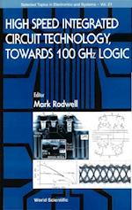 High Speed Integrated Circuit Technology - Towards 100 Ghz Logic